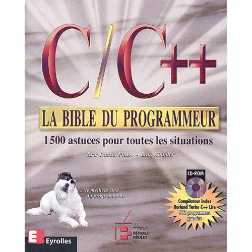 La Bible Du Programmeur C/C++. - 1500 Astuces Pour Toutes Les Situations, Avec Cd-Rom
