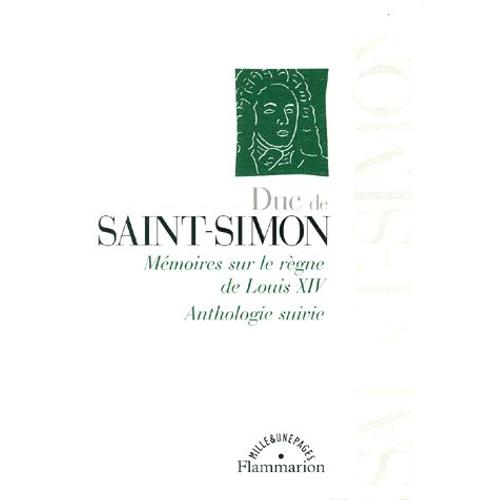 Mémoires Sur Le Règne De Louis Xiv - Anthologie Suivie