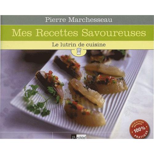 Mes Recettes Savoureuses - Le Lutrin De Cuisine