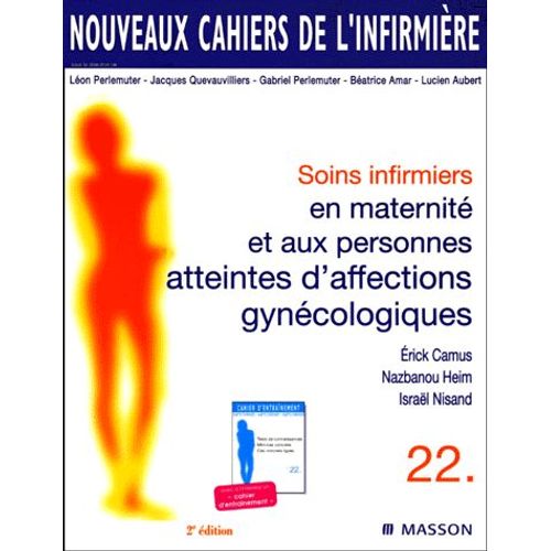 Soins Infirmiers En Maternité Et Aux Personnes Atteintes D'affections Gynécologiques - 2ème Édition
