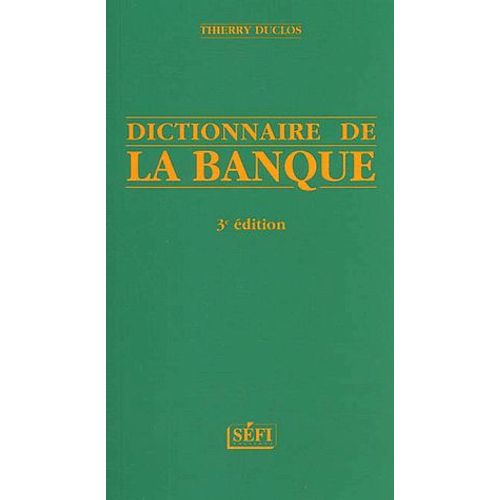 Dictionnaire De La Banque - 3ème Édition