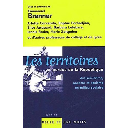 Les Territoires Perdus De La République - Antisémitisme, Racisme Et Sexisme En Milieu Scolaire