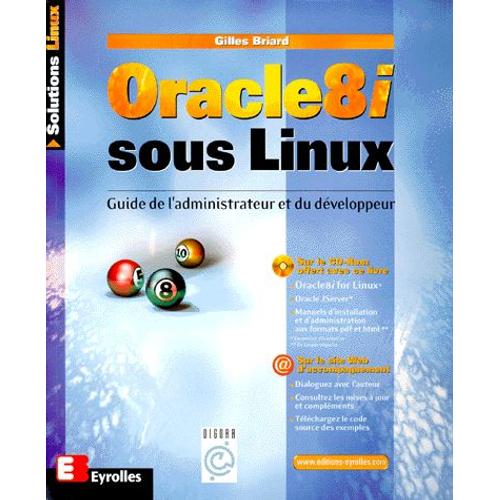 Oracle 8i Sous Linux - Guide De L'administrateur Et Du Développeur, Avec Cd-Rom