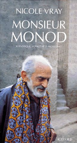 Monsieur Monod - Scientifique, Voyageur Et Protestant