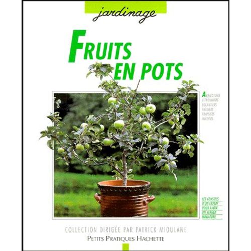 Fruits En Pots Pour Balcons Et Terrasses - Pour Créer Chez Soi Un Verger Miniature