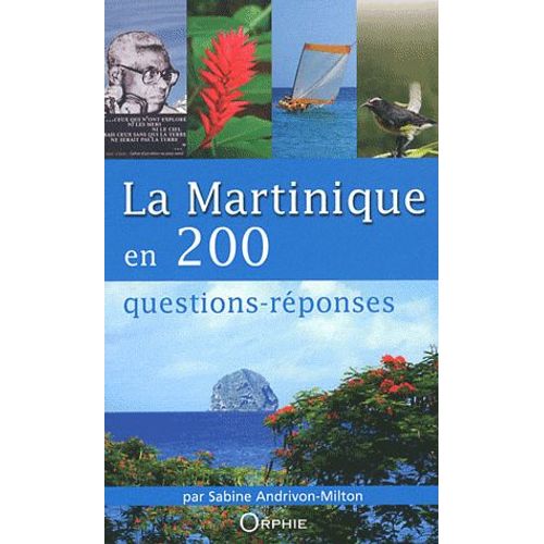 La Martinique En 200 Questions-Réponses