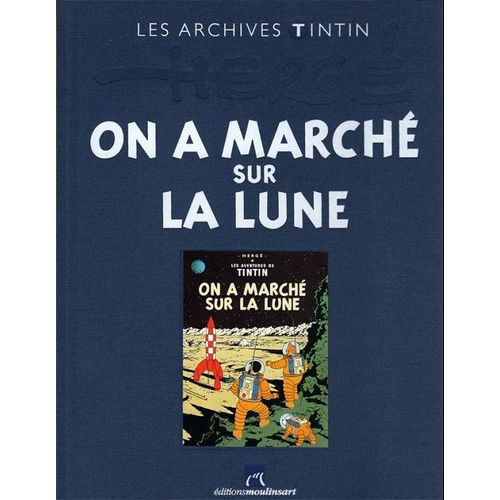 Les Archives Tintin - On A Marché Sur La Lune