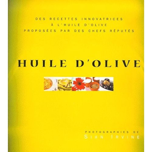 Huile D'olive - Des Recettes Innovatrices À L'huile D'olive Proposées Par Des Chefs Réputés