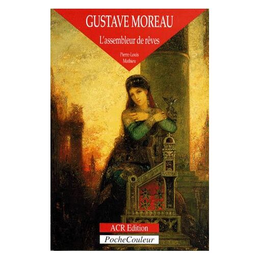 Gustave Moreau - L'assembleur De Rêves 1826-1898 | Rakuten Gustave Moreau - L'assembleur De Rêves 1826-1898 | Rakuten