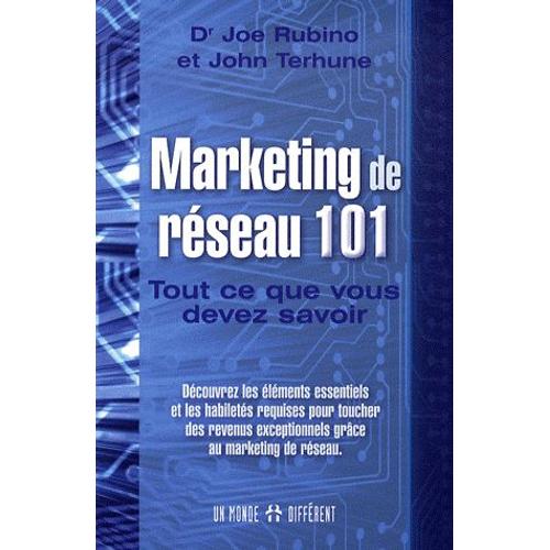 Marketing De Réseau 101 - Tout Ce Que Vous Devez Savoir