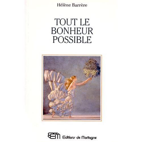 Tout Le Bonheur Possible - Par La Psychonoétique