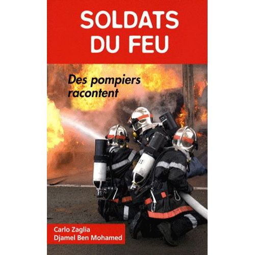 Pompiers, Soldats Du Feu