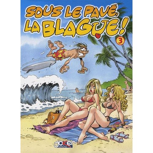 Sous Le Pavé, La Blague ! Tome 3