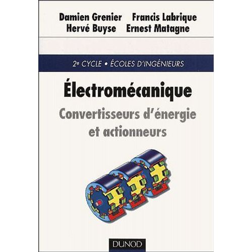 Electromécanique - Convertisseurs D'énergie Et Actionneurs