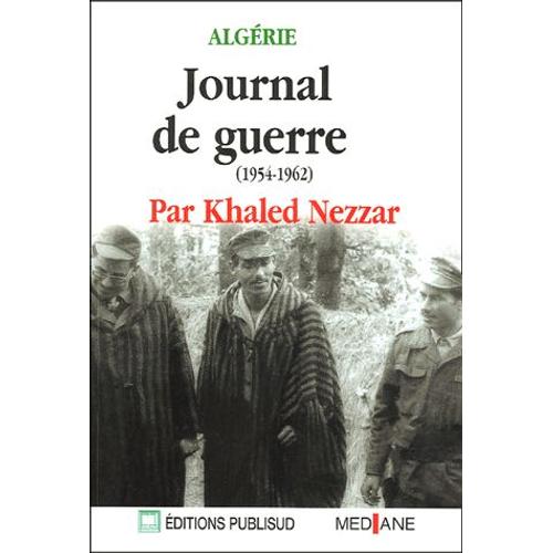 Algérie - Journal De Guerre (1954-1962)