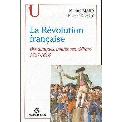 La Révolution Française - Dynamiques, Influences, Débats (1787-1804)