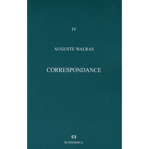 Oeuvres Économiques Complètes - Tome 4, Correspondance