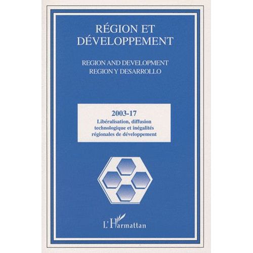 Région Et Développement N° 17/2003 - Libéralisation, Diffusion Technologique Et Inégalités Régionales De Développement