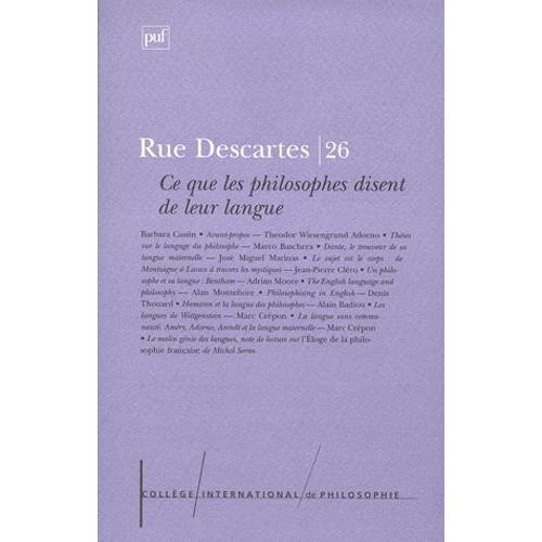 Rue Descartes N°26 Decembre 1999 : Ce Que Les Philosophes Disent De Leur Langue