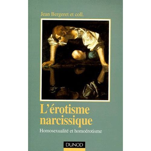 L'erotisme Narcissique - Homosexualité Et Homoérotisme