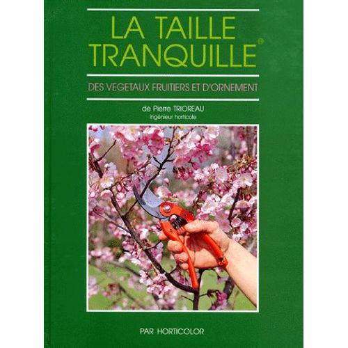 La Taille Tranquille - Des Végétaux Fruitiers Et D'ornement