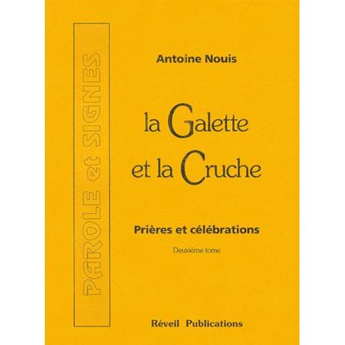 La Galette Et La Cruche - Prières Et Célébrations, Tome 2