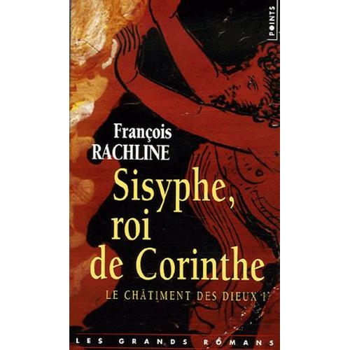 Le Châtiment Des Dieux Tome 1 - Sisyphe, Roi De Corinthe