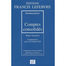 Comptes Consolidés - Règles Françaises, Comparaison Avec Les Normes Ias, 3ème Édition
