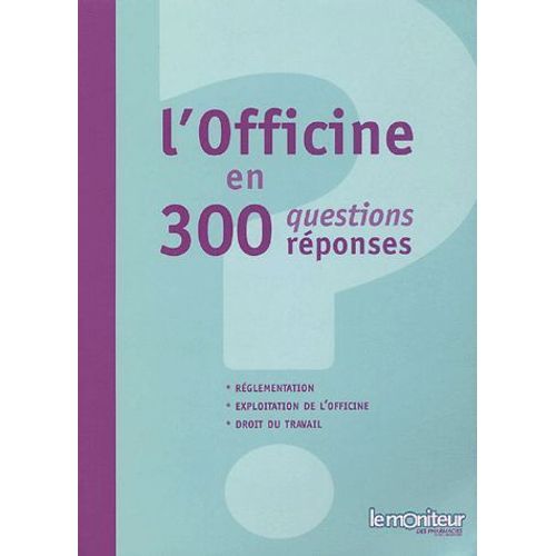 L'officine En 300 Questions/Réponses