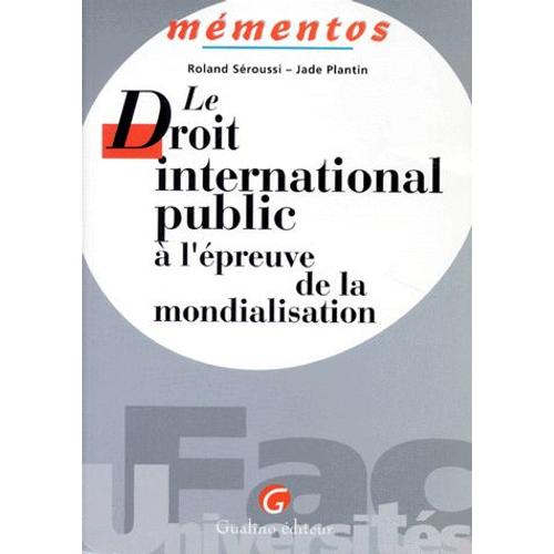 Le Droit International Public À L'épreuve De La Mondialisation