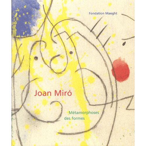 Joan Miro - Métamorphoses Des Formes