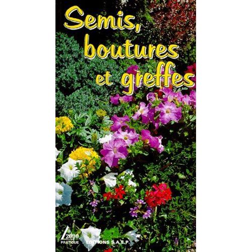 Semis, Boutures Et Greffes