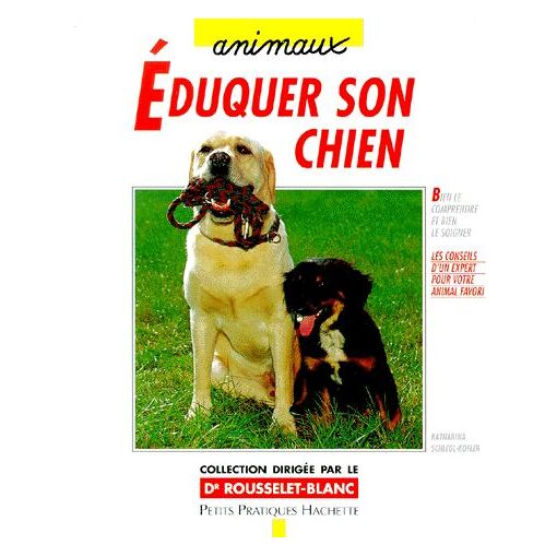 &Eacute;duquer Son Chien Avec Amour Et Bon Sens - &Eacute;l&