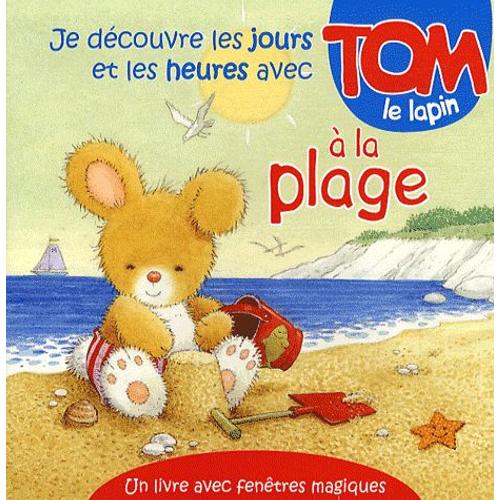 Je Découvre Les Jours Et Les Heures Avec Tom Le Lapin À La Plage