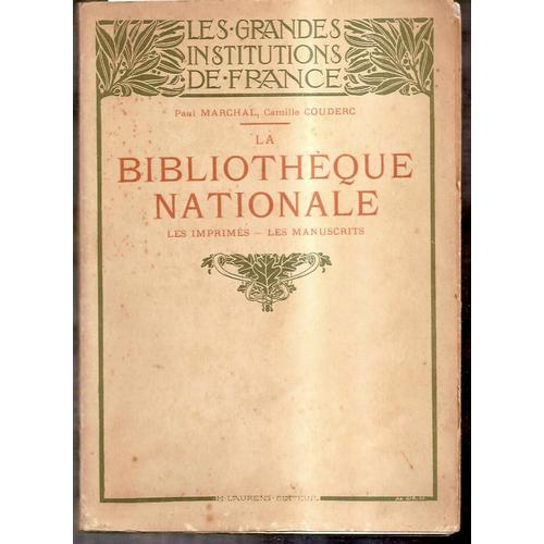 La Bibliothèque Nationale, Le Département Des Imprimés Et La Section De Géo. Les Manuscrits