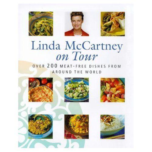 Linda Mccartney On Tour: Over 200 Meat-Free Dishes From Around The World