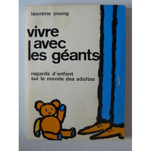 Vivre Avec Les Géants - Regards D'enfant Sur Le Mond Edes Adultes