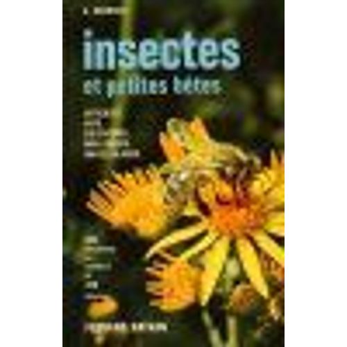 Insectes Et Petites Bêtes Dans Leur Milieu Naturel. Articulés, Vers, Coelentérés, Mollusques, Unicellulaires,. 432 Documents En Couleurs Et 250 Dessins