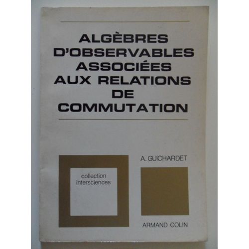Algèbres D'observables Associées Aux Relations De Commutation