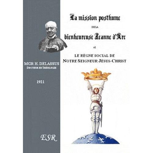 La Mission Posthume De Sainte Jeanne D'arc Et Le Règne Social De Notre Seigneur Jésus Christ