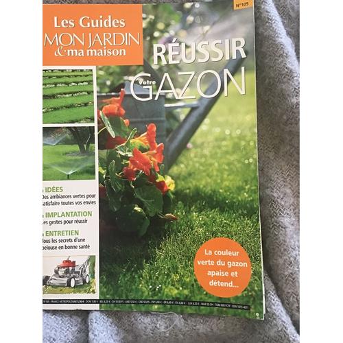 Réussir Votre Gazon Les Guides Mon Jardin Et Ma Maison