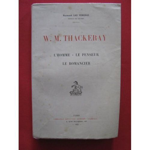 W. M. Thackeray, L'homme, Le Penseur, Le Romancier