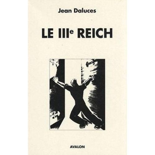 Le Iiie Reich, Par Jean Daluces