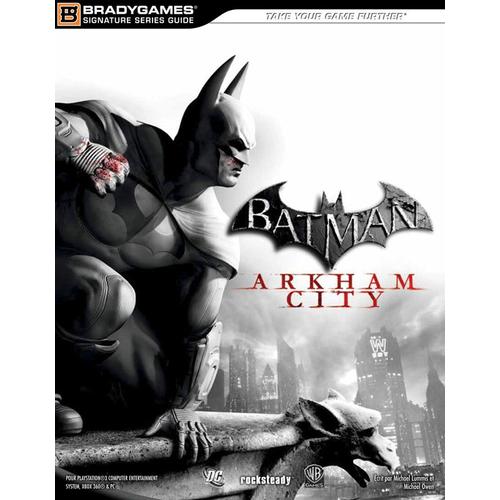 Batman: Arkham City - Guide Officiel