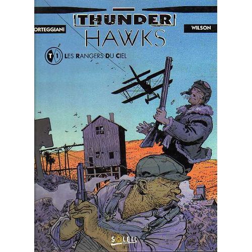 Thunderhawks T 1 . Les Rangers Du Ciel
