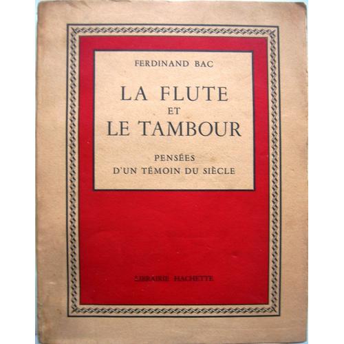 La Flute Et Le Tambour. Pensees D'un Temoin Du Siecle