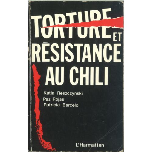 Torture Et Résistance Au Chili