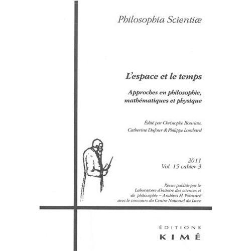 Philosophia Scientiae Volume 15 N° 3/2011 - L'espace Et Le Temps - Approches En Philosophie, Mathématiques Et Physique