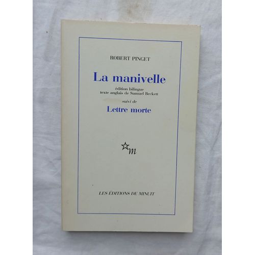 Robert Pinget, La Manivelle (Édition Bilingue, Texte Anglais De Samuel Beckett) / Lettre Morte, Editions De Minuit, 1985