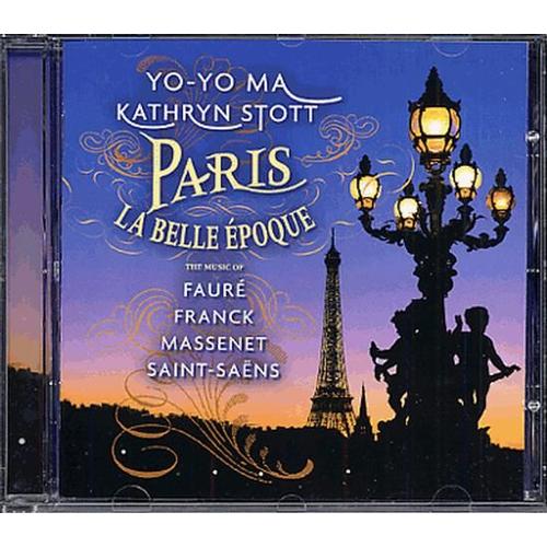 Paris, La Belle Époque - Fauré : Sonate Pour Violoncelle Et Piano Opus 13 | Massenet : Méditation De Thaïs | Saint-Saëns :Havanaise Opus 83 (Transcriptions Yo-Yo Ma) | Franck : Sonate En La...